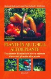 Plante in ajutorul altor plante - Bernard Bertrand - M.A.S.T