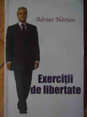 Exercitii De Libertate - Adrian Nastase ,529927 foto