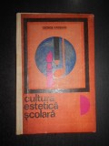 George Vaideanu - Cultura estetica scolara (1967, editie cartonata)