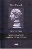 Pachet Max Picard: Chipul omenesc + Limitele fiziognomiei