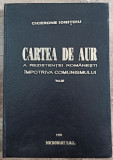 Cartea de aur a rezistentei romanesti impotriva comunismului// volumul 3