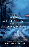 What Whispers in the Darkness
