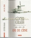 Ani de Ciine - Gunter Grass, Polirom, 2014, 666 pagini, Roman, Beletristica, ISBN 978-973-46-2435-5, Coperta Cartonata