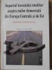 IMPACTUL TRECUTULUI TOTALITAR ASUPRA NOILOR DEMOCRATII DIN EUROPA CENTRALA SI DE EST-COLECTIV-229566