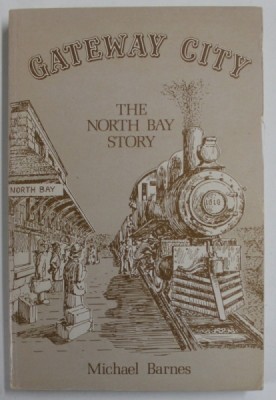 GATEWAY CITY , THE NORTH BAY STORY by MICHAEL BARNES , 1982 foto