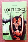 Colti-Lungi. Uniunea triburilor. Editura Allfa, 2016 - Alex Cuc