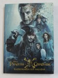 PIRATII DIN CARAIBE - RAZBUNAREA LUI SALAZAR , adaptare de GREG EHRBAR , 2015 * PREZINTA URME DE UZURA