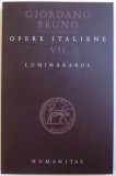 OPERE ITALIENE VOL. VII : LUMANARARUL de GIORDANO BRUNO , 2009, Humanitas