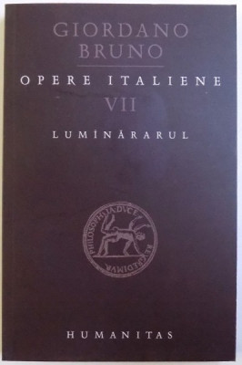 OPERE ITALIENE VOL. VII : LUMANARARUL de GIORDANO BRUNO , 2009 foto