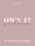 Own It: She Minds Her Own Business Workbook