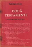 William Riley - Doua Testamente. Cum sa citim Scriptura