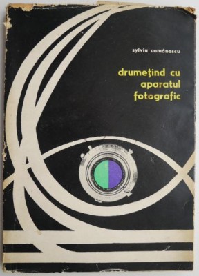 Drumetind cu aparatul fotografic &amp;ndash; Sylviu Comanescu foto