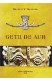 Getii de aur - George V. Grigore