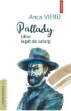 Pallady. Ulise legat de catarg - Anca Vieru