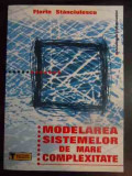 Modelarea Sistemelor De Mare Complexitate - Florin Stanciulescu ,544007