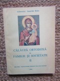 Calauza ortodoxa in familie si societate II - Arhimandrit Ioanichie Balan