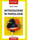 Introducere in psihologie. Editia a III-a - Mielu Zlate