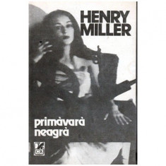Henry Miller - Primavara neagra - 100209