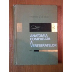ANATOMIA COMPARATA A VERTEBRATELOR ,VOL I de G.T.DORNESCU , O.C. NECRASOV