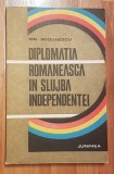 Diplomatia romaneasca in slujba independentei de Ion Bodunescu