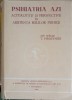 PSIHIATRIA AZI. ACTUALITATI SI PERSPECTIVE IN ASISTENTA BOLILOR PSIHICE-SUB REDACTIA T. PIROZYNSKI-224460