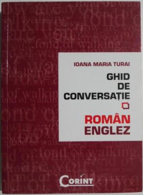 Ghid de conversatie roman-englez &amp;ndash; Ioana Maria Turai foto