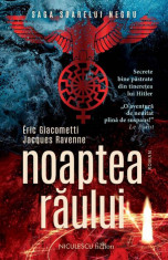 Saga Soarelui Negru. Volumul - Noaptea raului - Eric Giacometti, Jacques Ravenne foto