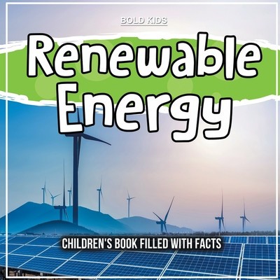 Renewable Energy: Children&amp;#039;s Book Filled With Facts foto