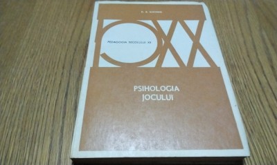 PSIHOLOGIA JOCULUI - D. B. Elkonin - Didactica si Pedagogica, 1980, 335 p. foto