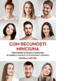 Cum recunosti minciuna - Pamela Meyer, Bianca Paulevici