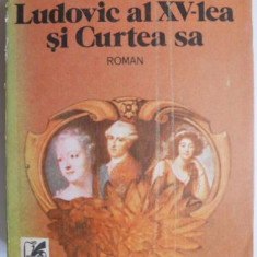 Ludovic al XV-lea si Curtea sa - Alexandre Dumas