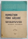 RUMELI &#039; DEN TURK GOCLERI , EMIGRATIONS TURQUES DES BALKANS , TURKISH EMIGRATIONS FROM THE BALKANS , BELGERER - DOCUMENTS , VOL . I , 1968