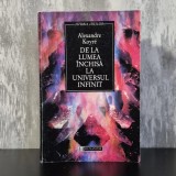 Alexandre Koyr&eacute; - De la lumea &icirc;nchisă la universul infinit | Alexandre Koyr&eacute;, revoluție științifică, cosmologie