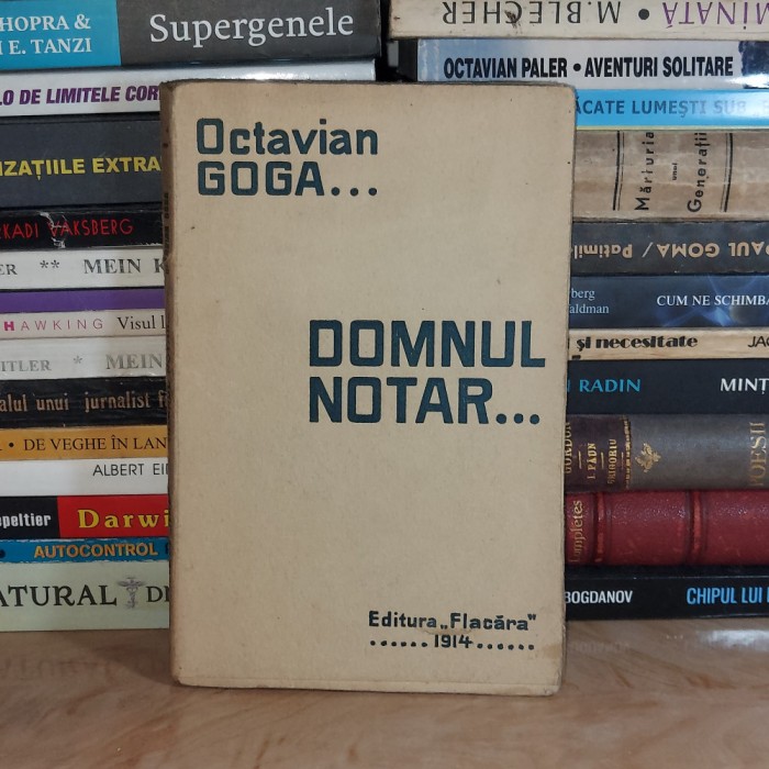 OCTAVIAN GOGA - DOMNUL NOTAR...* DRAMA IN TREI ACTE , ED. 1-A , 1914 **