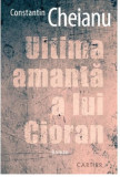 Ultima amanta a lui Cioran | Constantin Cheianu, 2019, Cartier