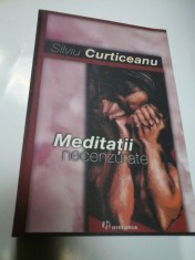 MEDITATII NECENZURATE - SILVIU CURTICEANU foto