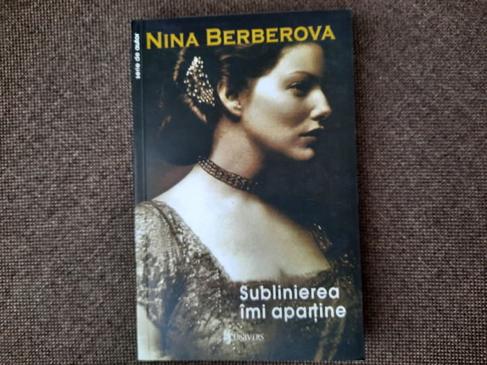 Nina Berberova - Sublinierea imi apartine 21/1