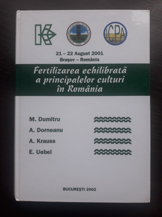 Fertilizarea echilibrata a principalelor culturi in Romania / R3P3S