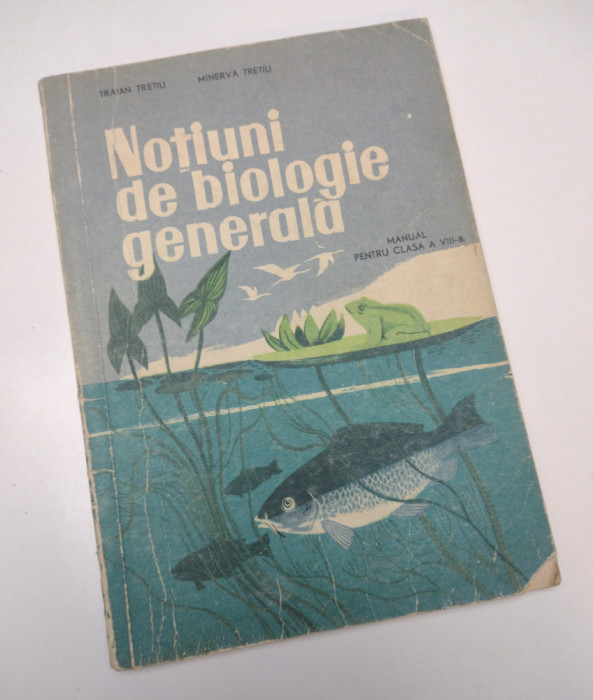 Notiuni de biologie generala &ndash; Manual pentru clasa VIII-a (T. Tretiu, M. Tretiu)