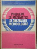 Probleme De Matematici Si Observatii Metodologice - Constantin N. Udriste Constantin M. Bucur ,519142