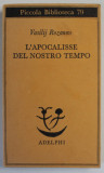 L &#039;APOCALISSE DEL NOSTRO TEMPO di VASILIJ ROZANOV , TEXT IN LB. ITALIANA , 1979