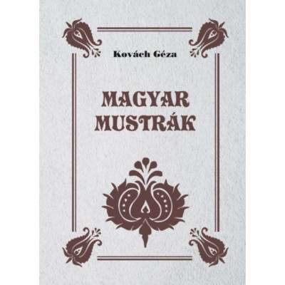 Magyar mustr&amp;aacute;k - Kov&amp;aacute;ch G&amp;eacute;za foto