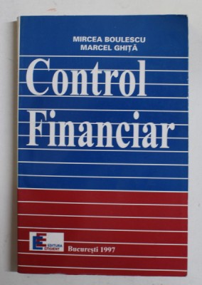 CONTROL FINANCIAR de MIRCEA BOULESCU si MARCEL GHITA , 1997 foto
