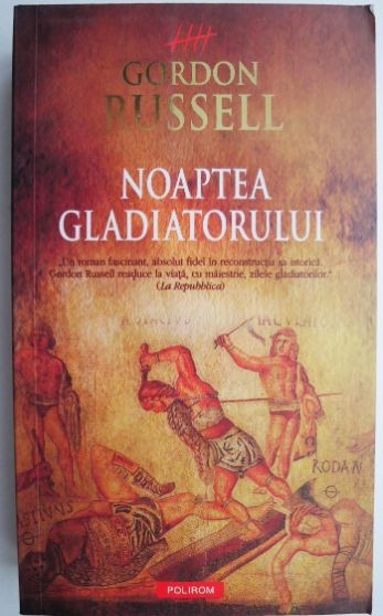 Noaptea gladiatorului &ndash; Gordon Russell