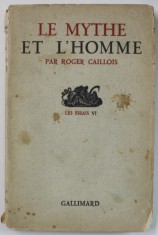 LE MYTHE ET L &#039;HOMME par ROGER CAILLOIS , 1938 , PREZINTA SUBLINIERI SI URME DE UZURA