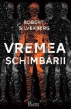 Vremea schimbării Hardcover Robert Silverberg Premiul Nebula cel mai bun roman Carti SF