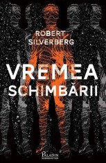 Vremea schimbării - Robert Silverberg