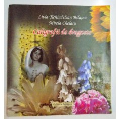 CALIGRAFII DE DRAGOSTE ,CUSATURI POPULARE de LIVIA TICHINDELEAN BELASCU MIRELA CHELARU 2006