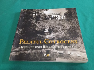 PALATUL COTROCENI *DESTINUL UNEI REȘEDINȚE PRINCIARE / MARIAN CONSTANTIN /2011 * 48 foto