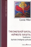 Connie Miller - Infometeaza egoul, hraneste sufletul. Souldrama: Aprinde-ti